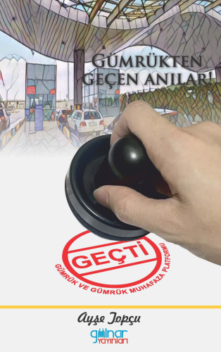 Gümrükten Geçen Anılar - Kitapiks.com