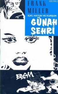 Günah Şehri 6| İçki, Hatun ve Kurşun - Kitapiks.com