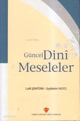 Güncel Dini Meseleler - Kitapiks.com