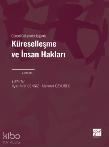 Güncel Gelişmeler Işığında Küreselleşme ve İnsan Hakları - Kitapiks.co