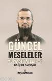 Güncel Meseleler ve Nasihatler 1 - Kitapiks.com