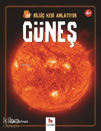 Güneş (4+ Yaş); Bilgiç Kedi Anlatıyor Serisi - Kitapiks.com