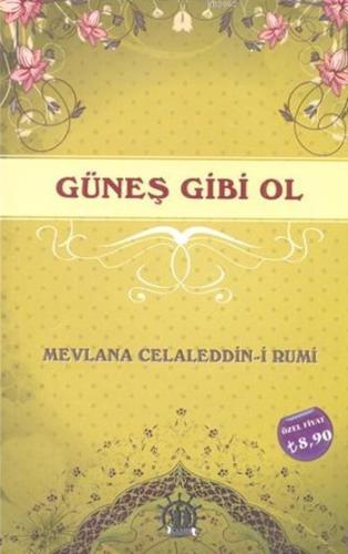 Güneş Gibi Ol