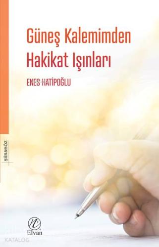 Güneş Kalemimden Hakikat Işınları - Kitapiks.com