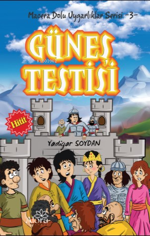 Güneş Testisi - Hitit Uygarlığı;Macera Dolu Uygarlıklar Serisi -3 - Ki