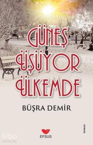 Güneş Üşüyor Ülkemde - Kitapiks.com