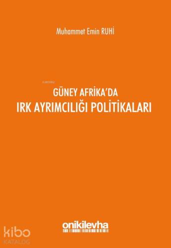 Güney Afrika'da Irk Ayrımcılığı Politikaları - Kitapiks.com