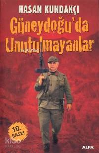 Güneydoğu´da Unutulmayanlar - Kitapiks.com