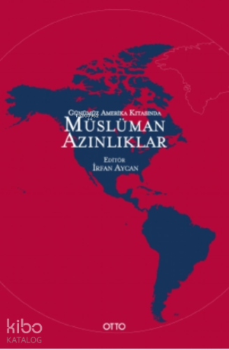 Günümüz Amerika Kıtasında Müslüman Azınlıklar - Kitapiks.com