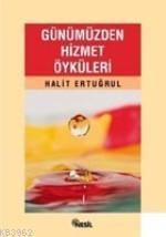 Günümüzden Hizmet Öyküleri - Kitapiks.com
