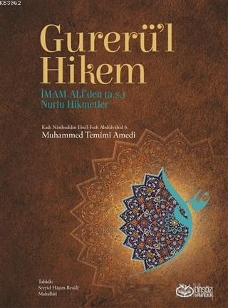 Gurerü'l Hikem; İmam Ali'den (a.s) Nurlu Hikmetler - Kitapiks.com