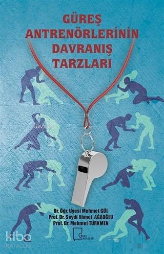 Güreş Antrenörlerinin Davranış Tarzları - Kitapiks.com