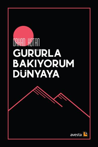 Gururla Bakıyorum Dünyaya - Kitapiks.com