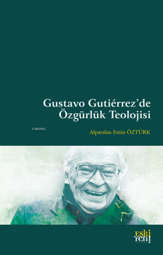 Gustavo Gutiérrez’de Özgürlük Teolojisi - Kitapiks.com