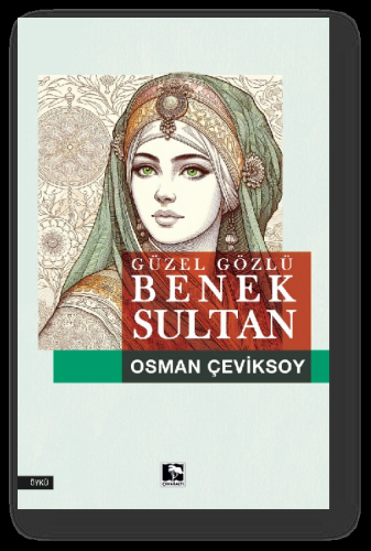 Güzel Gözlü Benek Sultan - Kitapiks.com