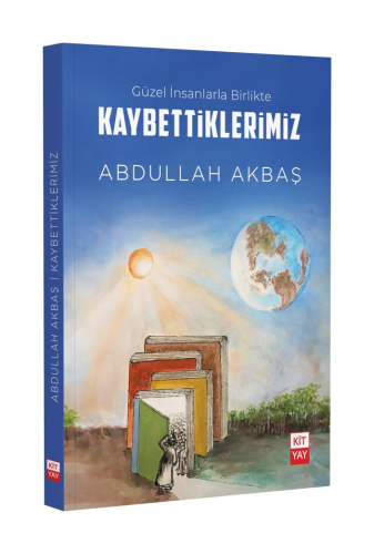Güzel İnsanlarla Birlikte Kaybettiklerimiz - Kitapiks.com