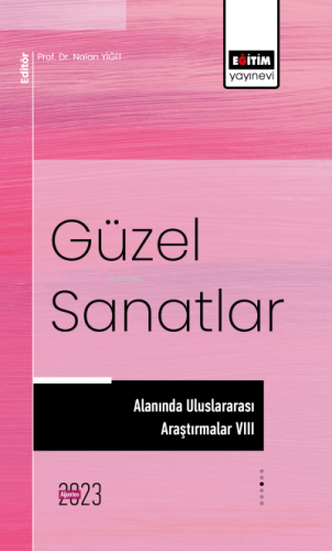 Güzel Sanatlar Alanında Uluslararası Araştırmalar VIII - Kitapiks.com