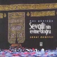 Hac Günlüğü - Sevgilinin Evine Doğru - Kitapiks.com