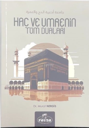 Hac ve Umrenin Tüm Duaları - Kitapiks.com