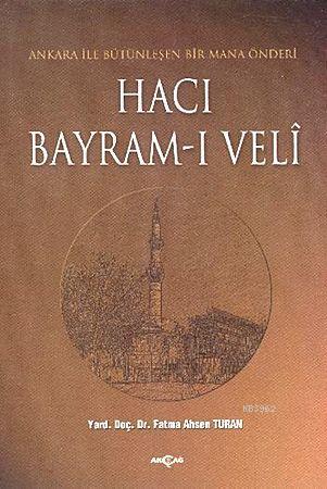 Hacı Bayram-ı Veli; Ankara İle Bütünleşen Bir Mana Önderi - Kitapiks.c