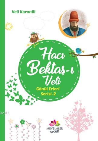 Hacı Bektaş-ı Veli Gönül Erleri 2 - Kitapiks.com