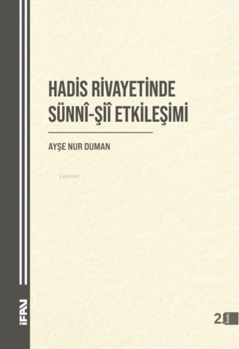 Hadis Rivayetinde Sünni-Şii Etkileşimi - Kitapiks.com