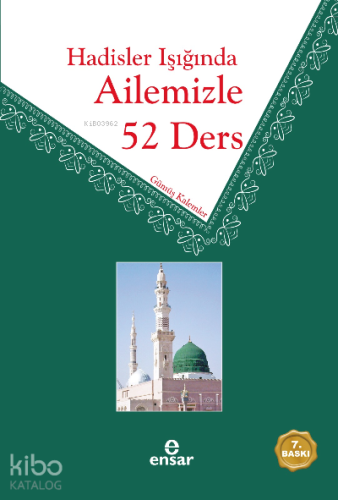 Hadisler Işığında Ailemizle 52 Ders - Kitapiks.com