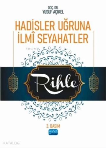 Hadisler Uğruna İlmî Seyahatler/Rihle - Kitapiks.com