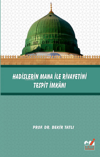 Hadislerin Mana ile Rivayetini Tespit İmkânı - Kitapiks.com