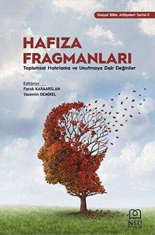 Hafıza Fragmanları: Toplumsal Hatırlatma ve Unutmaya Dair Değiniler - 