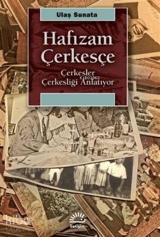 Hafızam Çerkeşçe; Çerkesler Çerkesliği Anlatıyor
