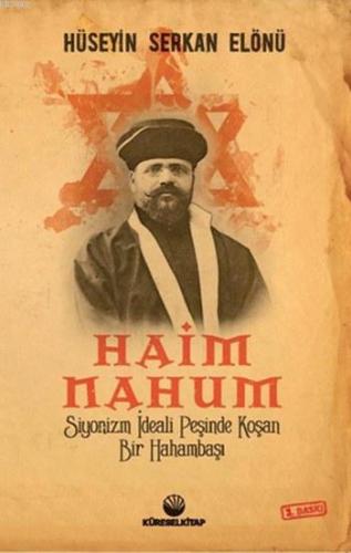 Haim Nahum; Siyonizmin İdeali Peşinde Koşan Bir Hahambaşı - Kitapiks.c