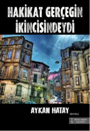 Hakikat Gerçeğin İkincisindeydi - Kitapiks.com