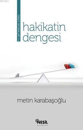 Hakikatin Dengesi; Hadis Okumaları 2 - Kitapiks.com