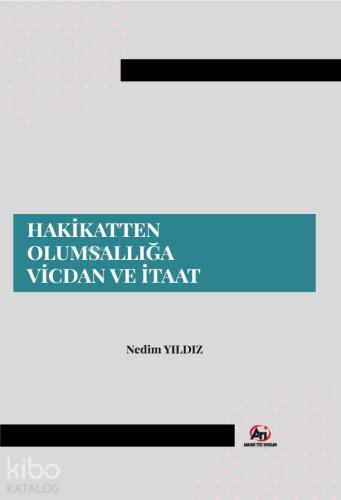 Hakikatten Olumsallığa Vicdan ve İtaat - Kitapiks.com