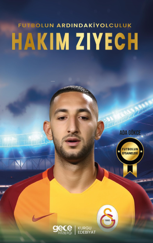 Hakim Ziyech ;Futbolun Ardındaki Yolculuk - Kitapiks.com