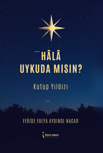 Hâlâ Uykuda Mısın?;Kutup Yıldızı - Kitapiks.com
