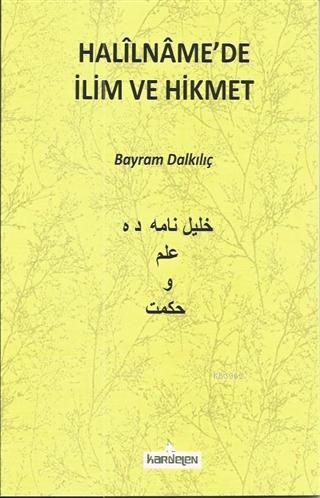 Halilnamede İlim ve Hikmet - Kitapiks.com