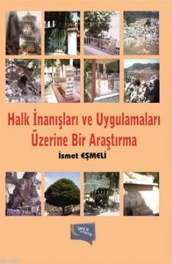 Halk İnanışları ve Uygulamaları Üzerine Bir Araştırma - Kitapiks.com