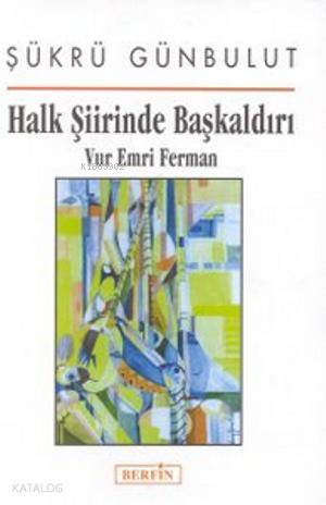 Halk Şiirinde Başkaldırı Vur Emri Ferman - Kitapiks.com