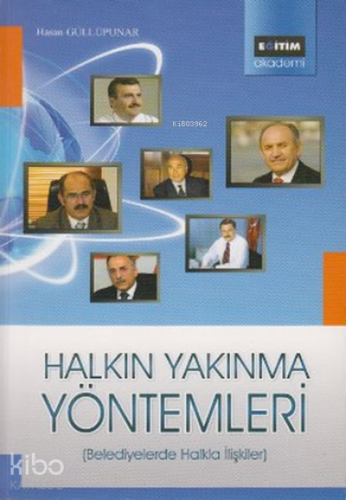 Halkın Yakınma Yöntemleri;Belediyelerde Halkla İlişkiler - Kitapiks.co