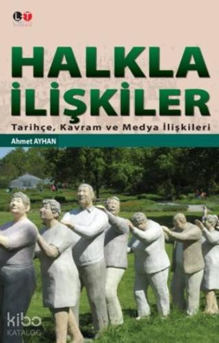 Halkla İlişkiler; Tarihçe,Kavram ve Medya İlişkileri - Kitapiks.com