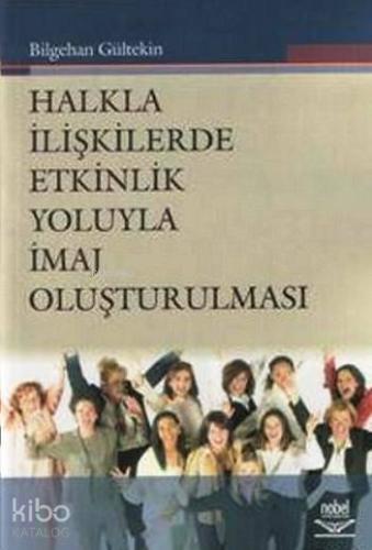 Halkla İlişkilerde Etkinlik Yoluyla İmaj Oluşturulması - Kitapiks.com