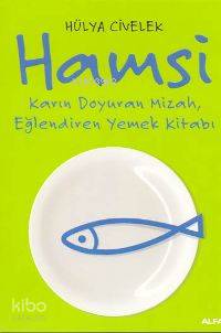 Hamsi; Karın Doyuran Mizah, Eğlendiren Yemek Kitabı - Kitapiks.com