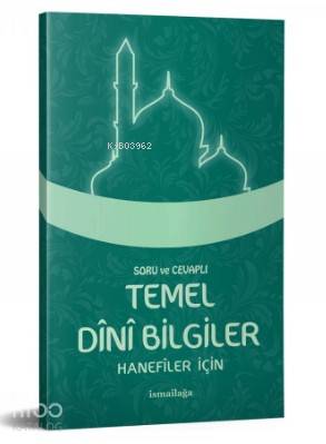 Hanefiler İçin - Soru Cevaplı Temel Dini Bilgiler - Kitapiks.com