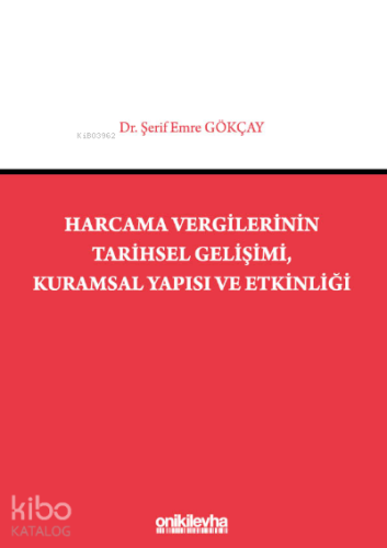 Harcama Vergilerinin Tarihsel Gelişimi, Kuramsal Yapısı ve Etkinliği