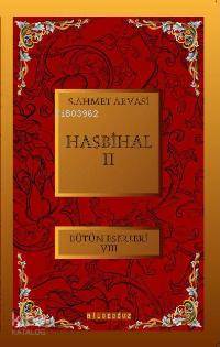 Hasbihal 2; Bütün Eserleri 8 - Kitapiks.com
