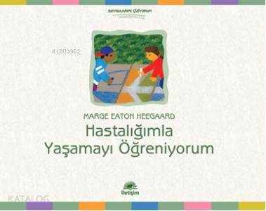 Hastalığımla Yaşamayı Öğreniyorum - Kitapiks.com