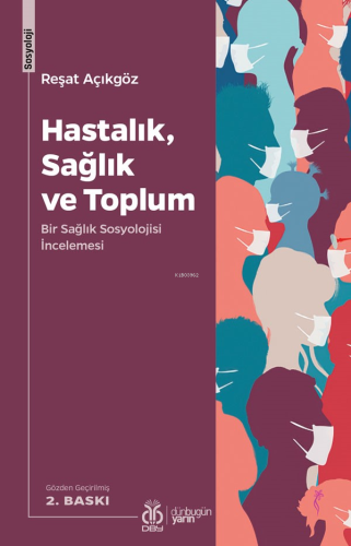 Hastalık, Sağlık ve Toplum; Bir Sağlık Sosyolojisi İncelemesi - Kitapi