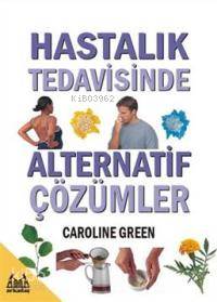 Hastalık Tedavisinde Alternatif Çözümler - Kitapiks.com